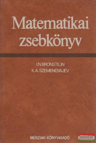 K. A. Szemengyajev, I. N. Bronstejn - Matematikai zsebkönyv