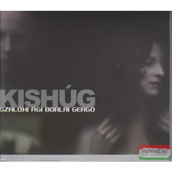 Szalóki Ági - Borlai Gergő: Kishúg CD