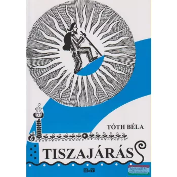 Tóth Béla - Tiszajárás