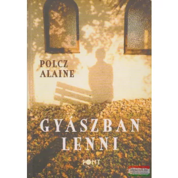 Polcz Alaine - Gyászban lenni