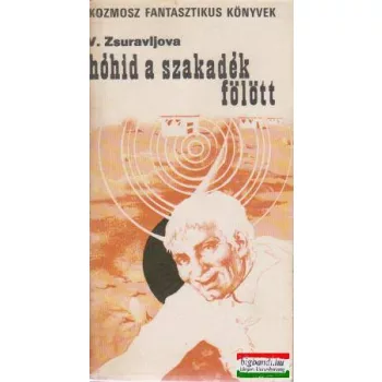   V. Zsuravljova - Hóhíd a szakadék fölött / Z. Jurjev - Alfa és Omega