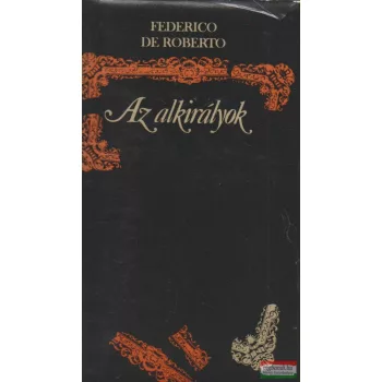 Federico de Roberto - Az alkirályok