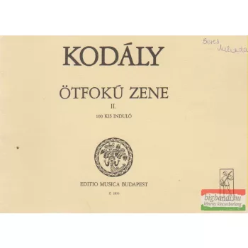 Kodály Zoltán - Ötfokú zene II. - 100 kis induló