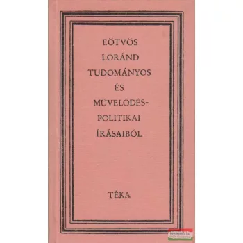   Eötvös Lóránd tudományos és művelődéspolitikai írásaiból