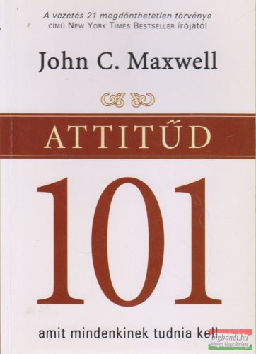 John C. Maxwell - Attitűd 101