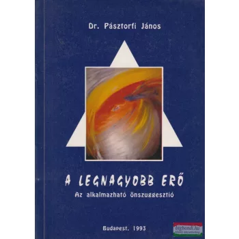 Dr. Pásztorfi János - A legnagyobb erő