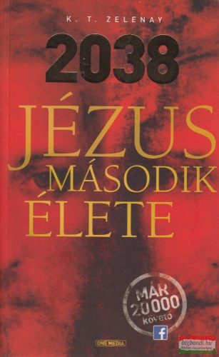 K. T. Zelenay - 2038 - Jézus második élete