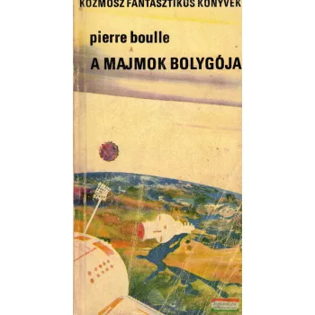 Pierre Boulle - A majmok bolygója 