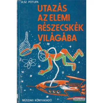 Utazás az elemi részecskék világába