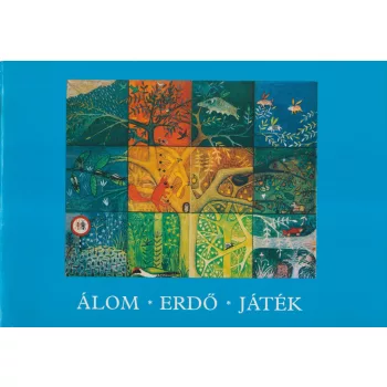 Magyari Beck Anna - Álom - erdő - játék