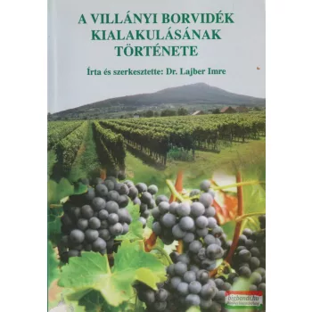   Dr. Lajber Imre - A villányi borvidék kialakulásának története