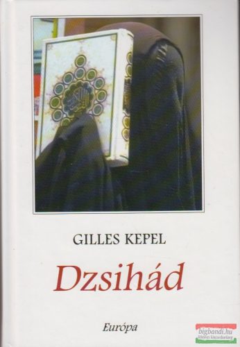 Gilles Kepel - Dzsihád