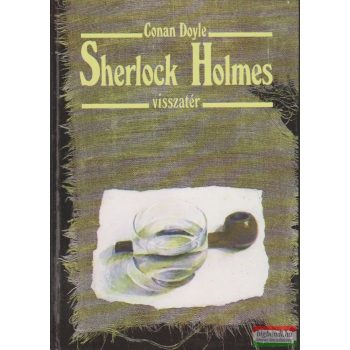 Arthur Conan Doyle - Sherlock Holmes visszatér
