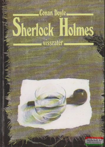 Arthur Conan Doyle - Sherlock Holmes visszatér
