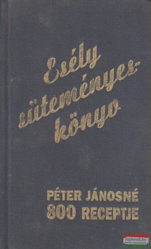 Péter Jánosné - Esély süteményeskönyv