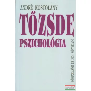 André Kostolany - Tőzsdepszichológia
