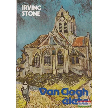 Irving Stone - Van Gogh élete