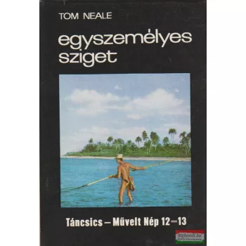 Tom Neale - Egyszemélyes sziget (Útikalandok 94.)