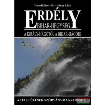   Lőwey Lilla, Váradi Péter Pál - Erdély - Bihar-hegység - A Király-hágótól a Bihar-hágóig 