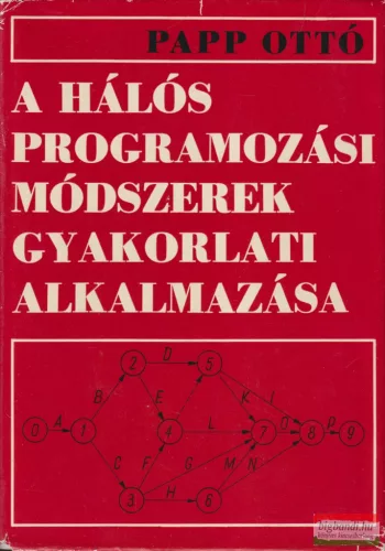 Papp Ottó - A hálós programozási módszerek gyakorlati alkalmazása 