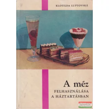   Klotilda Luptovská - A méz felhasználása a háztartásban