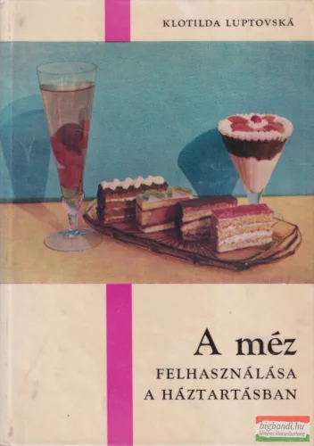 Klotilda Luptovská - A méz felhasználása a háztartásban