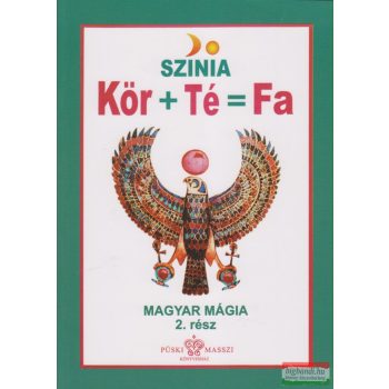   Színia (Bodnár Erika) - Kör+Té = Fa - magyar mágia 2. rész