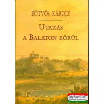 Eötvös Károly - Utazás a Balaton körül