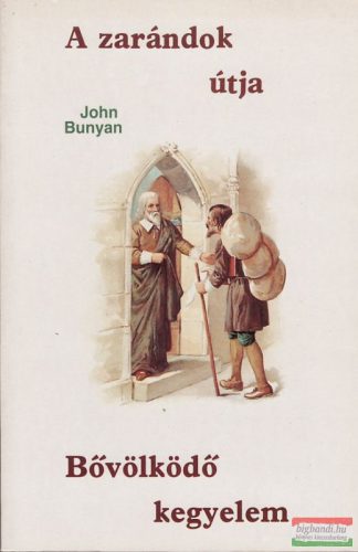 John Bunyan  - A zarándok útja / Bővölködő kegyelem
