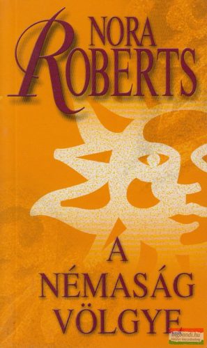 Nora Roberts - A Némaság völgye