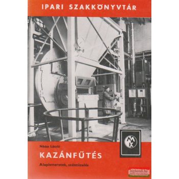 Kazánfűtés - Alapismeretek, széntüzelés