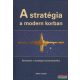 John Baylis, James Wirtz, Eliot Cohen, Colin S. Gray szerk. - A stratégia a modern korban - Bevezetés a stratégiai tanulmányokba