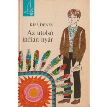 Kiss Dénes - Az utolsó indián nyár