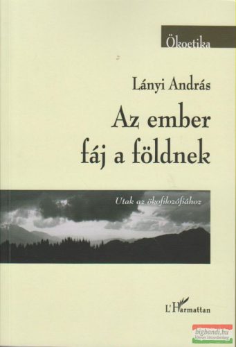 Lányi András - Az ember fáj a földnek