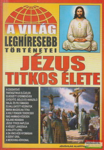 Bolyki Tamás szerk. - Jézus titkos élete - A világ leghíresebb történetei