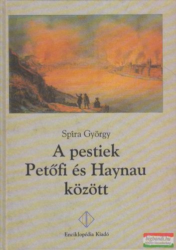 Spira György - A pestiek Petőfi és Haynau között