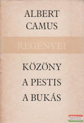 Albert Camus - Közöny / A pestis / A bukás