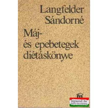 Langfelder Sándorné - Máj- és epebetegek diétáskönyve