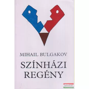 Mihail Bulgakov - Színházi regény