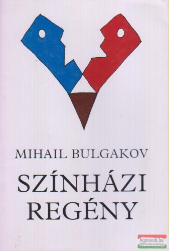 Mihail Bulgakov - Színházi regény