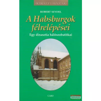 Robert Seydel - A Habsburgok félrelépései
