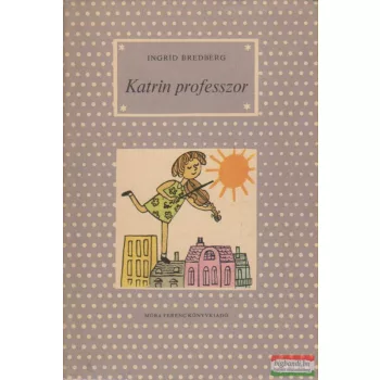 Ingrid Bredberg - Katrin professzor