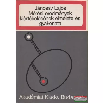   Jánossy Lajos - Mérési eredmények kiértékelésének elmélete és gyakorlata