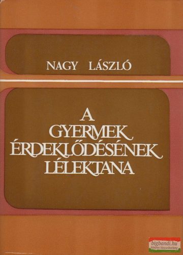 Nagy László - A gyermek érdeklődésének lélektana