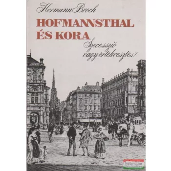 Hermann Broch - Hofmannsthal és kora