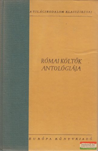 Szepessy Tibor szerk. - Római költők antológiája 