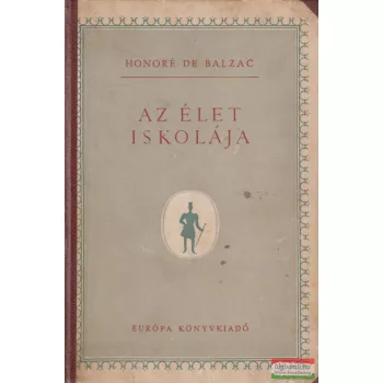 Honoré de Balzac - Az élet iskolája / Éva lánya
