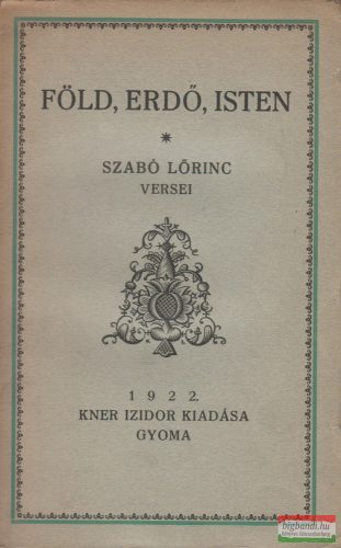 Szabó Lőrinc - Föld, erdő, Isten (dedikált példány)