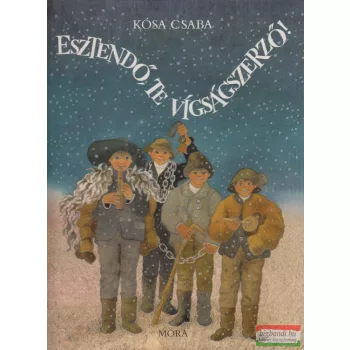 Kósa Csaba - Esztendő, te vígságszerző!