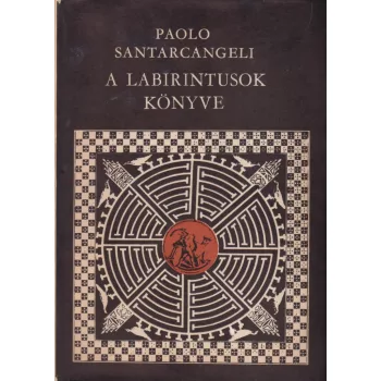 Paolo Santarcangeli - A labirintusok könyve